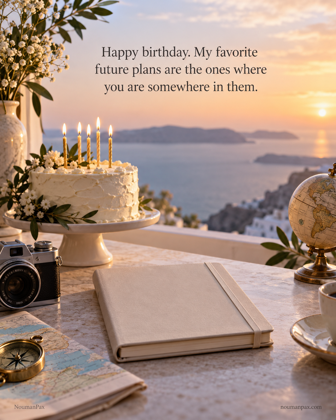Happy birthday. My favorite future plans are the ones where you are somewhere in them.