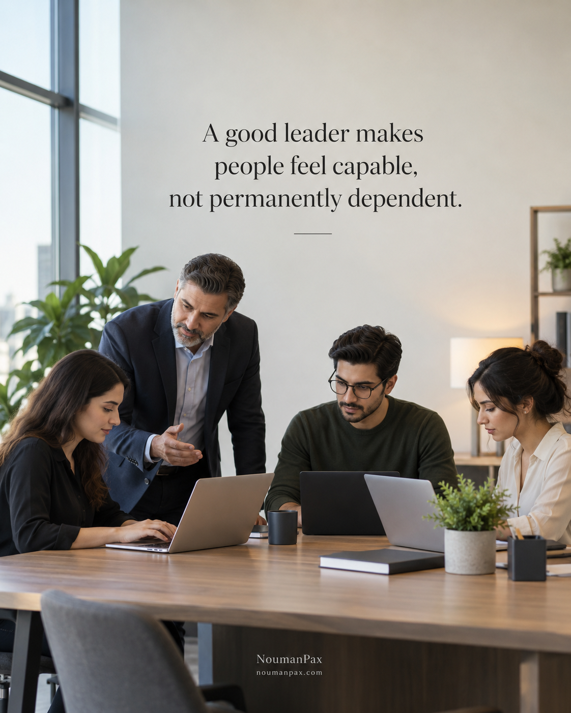 Good leader makes people feel capable