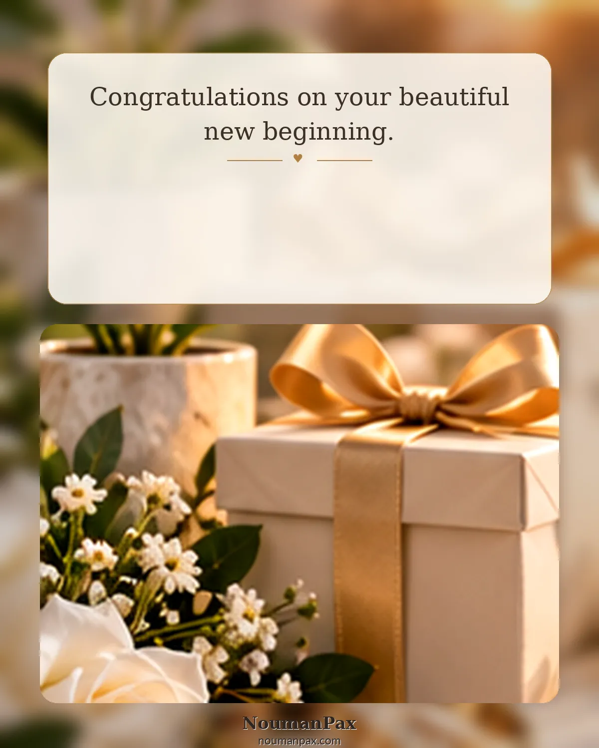 Congratulations on your beautiful new beginning.
